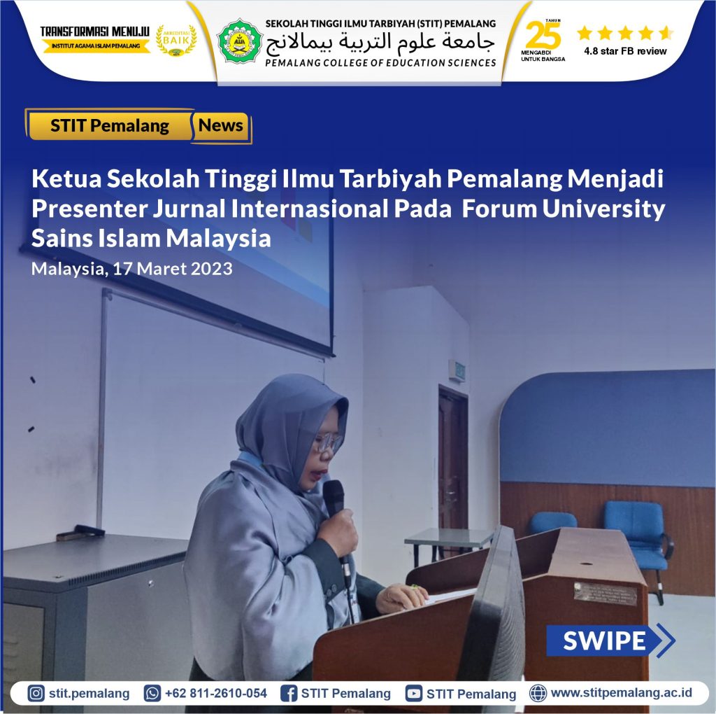 KETUA STIT PEMALANG MENJADI PRESENTER JURNAL INTERNATIONAL PADA FORUM UNIVERSITY SAINS ISLAM MALAYSIA (USIM)